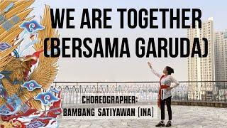 We Are Together (Bersama Garuda) - Choreographer: Bambang Satiyawan (INA) - October 2023