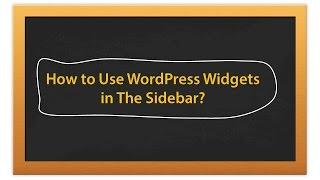 How to Use WordPress Widgets in The Sidebar?