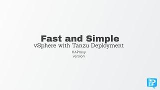 Fast and Simple: Basic vSphere with Tanzu deployment (HAProxy Edition)