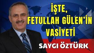 İŞTE, FETULLAH GÜLEN’İN VASİYETİ   SAYGI ÖZTÜRK   SESLİ KÖŞE YAZISI, SESLİ KÖŞE, SESLİ GAZETE, SESLİ