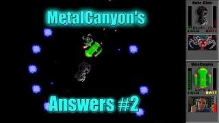 MetalCanyon Q&A (Answers Part 2)