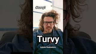 Autistic Realizations: Turvy  #WaltonBigfootJames #autism #cptsd #short #shorts #wtf #turvy