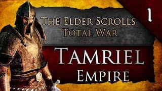 The Elder Scrolls: Total War - Tamriel Empire Campaign Ep. 1