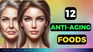 12 Anti Aging Foods That Keep Your Skin Young and Glowing