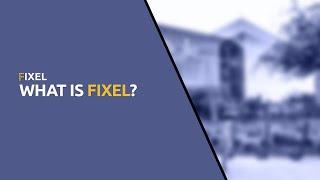 What is Fixel?