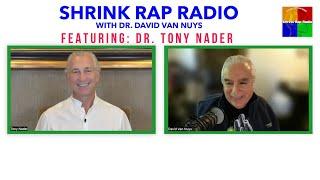 Shrink Rap Radio with Dr. David Van Nuys featuring: Dr. Tony Nader