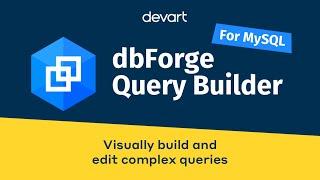 MySQL Query Optimization with dbForge Visual Query Builder