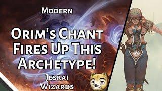 Orim's Chant Fires Up This Archetype! | Jeskai Wizards | Modern | MTGO