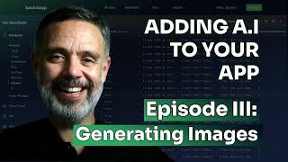 Adding AI to Your App | Episode III: Generating Images