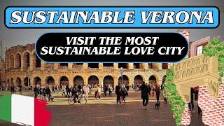 Sustainable Romantic Getaway | Verona's History, Love and Taste