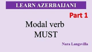 The official language of Azerbaijan| Modal verb MUST|Learn Azerbaijani