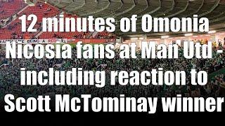 12 minutes of Omonia Nicosia fans at Manchester Utd - with reaction to Scott McTominay winner - 4K