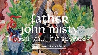 Father John Misty - I Love You, Honeybear