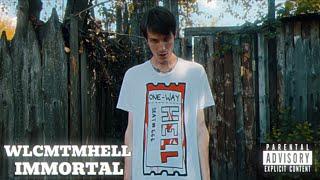 WLCMTMHELL - IMMORTAL (Official Music Video) 