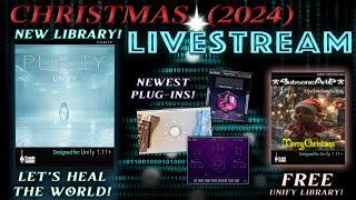 #493 12/21 - PURITY is HERE! Free Unify Library Too! New PlugIns as well! Merry Christmas!