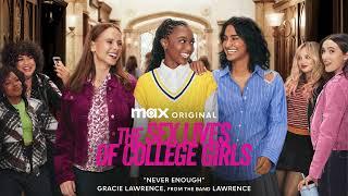 Gracie Lawrence - Never Enough | The Sex Lives of College Girls Soundtrack | WaterTower Music