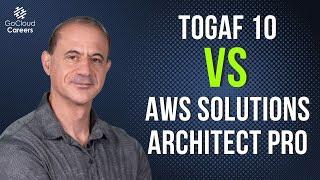 AWS Solutions Architect Professional vs TOGAF 10: Which Certification is Right for You?