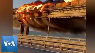 Fire Burns on Crimean Bridge After Blast  | VOA News