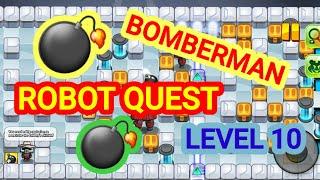 BOMBER MAN/ROBOT QUEST LEVEL 10