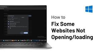 How to Fix Some Websites Not Loading/Opening in Any Browser Issue  Windows 10