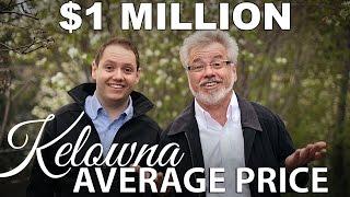 Kelowna's Average Price $1 Million?!