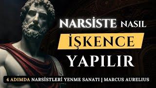 NARSİST'E İŞKENCE YAPMANIN 4 YOLU | Marcus Aurelius Stoacılığı