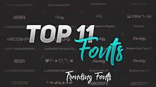 Top 11 fonts. New trending fonts. Latest trending fonts for Alight motion & Pixellab. Trending fonts