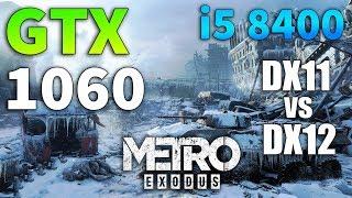 Metro Exodus : GTX 1060 - i5 8400 (DX11 vs DX12)