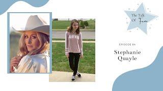 Talk Of Fame Podcast Ep 84 I Stephanie Quayle