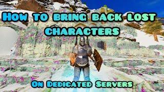 How To Bring Back Lost Characters On Ark Dedicated Servers