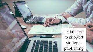 Database to support strategic publishing