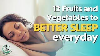 12 Fruits and Vegetables That Help You for Better Sleep | Fall Asleep Faster | Easy Wellness