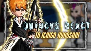 Quincys react to ICHIGO KUROSAKI || Pt.4/4 || Sakaratocyo_ || Reaction video