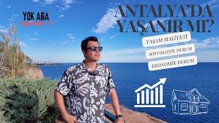 ANTALYA'DA YAŞANIR MI? / GÜZELLİKLER ve ZORLUKLAR