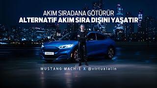 Virtual Alin x Mustang Mach-E | Alternatif Akım ile Sıra Dışı Bir Yolculuk | Ford TR