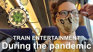 10 hours on a TRAIN during the Pandemic