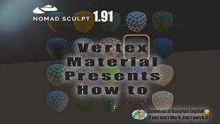 Nomad Sculpt -  1.91 Vertex Materials Presets 2 - How to - 3d printing (V1.91-7.12..2024) Tutorial