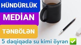 HÜNDÜRLÜK, MEDİAN, TƏNBÖLƏN və DÜSTURLARI