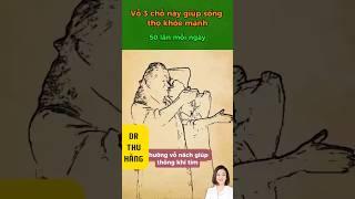 Sống khoẻ mạnh, hãy vỗ 3 chỗ này #drthuhang #duongsinh #duongsinhdongy