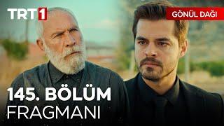 Gönül Dağı 145. Bölüm Fragmanı | "Benden sakladığı bir şey mi var?" @GonulDagiTRT