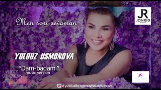 YULDUZ USMONOVA FEAT SHAHRIYOR -DAM BADAM(NEW ALBOM "MEN SENI SEVAMAN")2019