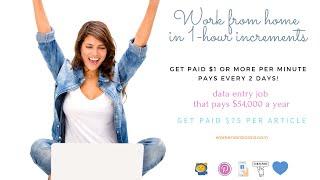 Get paid $1+ per minute + Data Entry job that pays $54,000 a year! (Work in 1 hour increments)