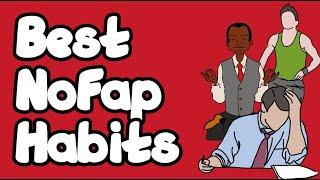 TOP 7 BEST NoFap Habits That Will ACTUALLY Help You!