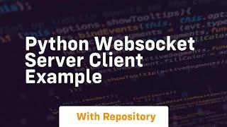 Python websocket server client example