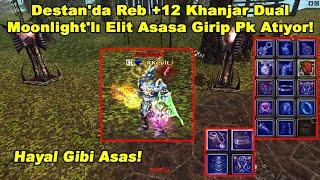 NEXTT - Destan'da Reb +12 Khanjar Dual Moonlight'lı Elit Asasa Girip Pk Atıyor! | Knight Online