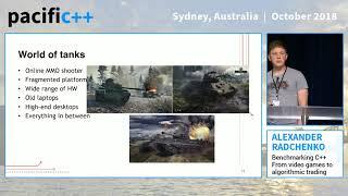 Pacific++ 2018: Alexander Radchenko "Benchmarking C++ - From video games to algorithmic trading"