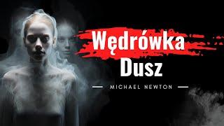 Wędrówka Dusz | Michael Newton. Cytaty z książki. Czy wierzysz w życie po śmierci?