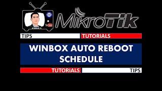 WINBOX AUTO REBOOT SCHEDULE