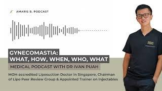 Gynecomastia: What, How, When, Who, What | Amaris B. Clinic by Dr Ivan Puah