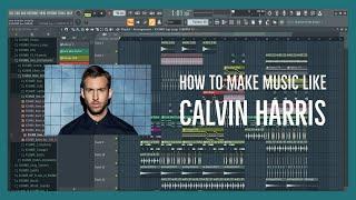 FL Studio 20 | How To Make Music Like Calvin Harris | FREE FLP | LINK IN DESCRIPTION